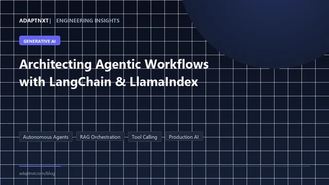 Architecting Agentic Workflows with LangChain and LlamaIndex