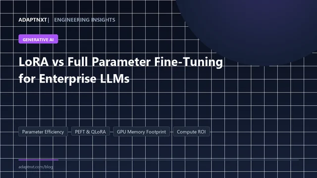 LoRA vs Full Parameter Fine-Tuning for Enterprise LLMs