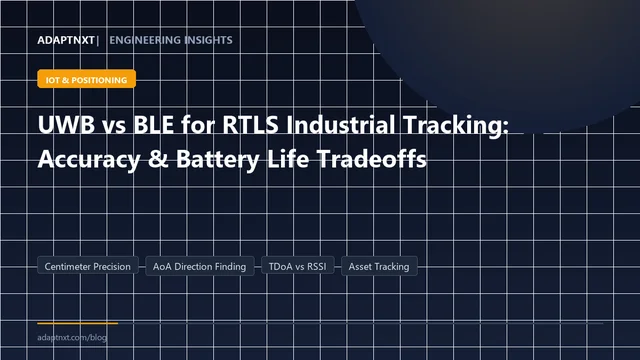 UWB vs BLE for RTLS Industrial Tracking: Accuracy and Battery Life